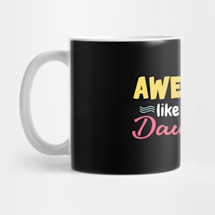 Awesome Like My Daughter Parents' Father's Day Dad Joke Mug